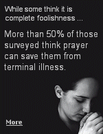 More than half of randomly surveyed adults � 57 percent � said God's intervention could save a family member even if physicians declared treatment would be futile.